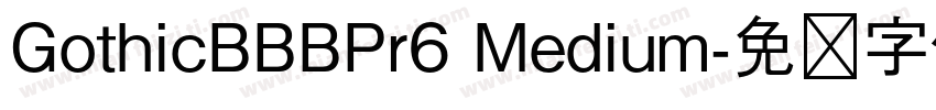 GothicBBBPr6 Medium字体转换